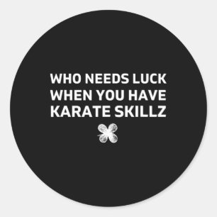 Karate Funny St. Patricks Day Gift  Classic Round Sticker