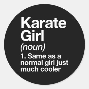 Karate Girl Definition Funny And Sy Sports Martial Classic Round Sticker