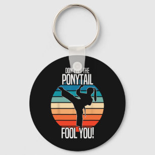 Karate Girl - Dont Let The Ponytail Fool You Funny Key Ring