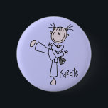 Karate Girl Tshirts and Gifts 6 Cm Round Badge<br><div class="desc">Karate Girl t-shirts,   hoodies,  tank tops,  mugs,  cards,  stickers,  keychains,  and other female stick figure karate girl apparel and gifts that you can add a name to before ordering!</div>