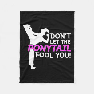 Karate Girls Dont Let The Ponytail Fool You Shirt Fleece Blanket
