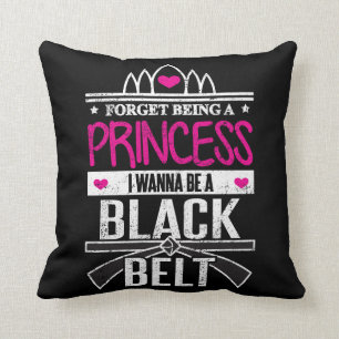 Karate Girls Forget Princess Be a Black Belt Cushion