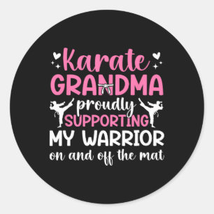 Karate Grandma Supporting My Warrior Karate Grandm Classic Round Sticker