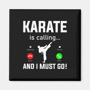 Karate Is Calling And I Must Go Funny Karate Magnet