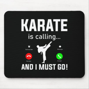 Karate Is Calling And I Must Go Funny Karate Mouse Pad