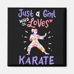 Karate Just A Girl Who Loves Karate Gift Magnet