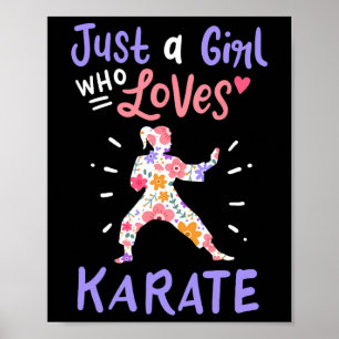 Karate Just A Girl Who Loves Karate Gift Poster