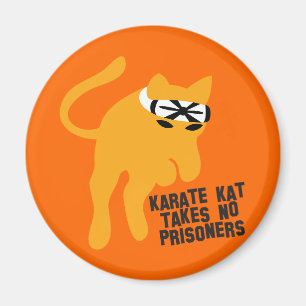 Karate KAT (cat) takes no prisoners Magnet