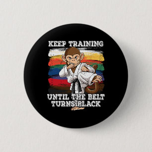 Karate Keep Training Until The Belt Turns Black 1 6 Cm Round Badge