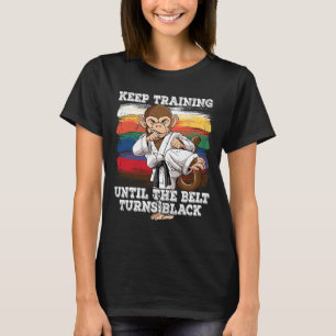 Karate Keep Training Until The Belt Turns Black 1  T-Shirt