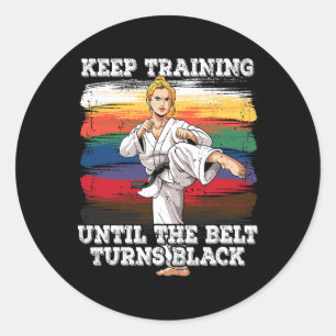 Karate Keep Training Until The Belt Turns Black 2  Classic Round Sticker