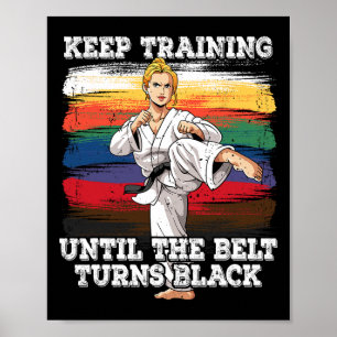 Karate Keep Training Until The Belt Turns Black 2 Poster