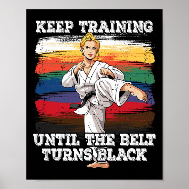 Karate Keep Training Until The Belt Turns Black 2  Poster (Front)
