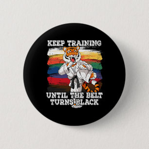 Karate Keep Training Until The Belt Turns Black 6 Cm Round Badge