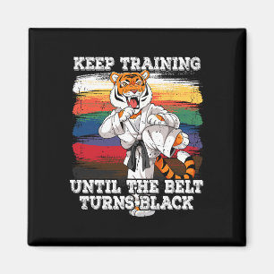 Karate Keep Training Until The Belt Turns Black Magnet