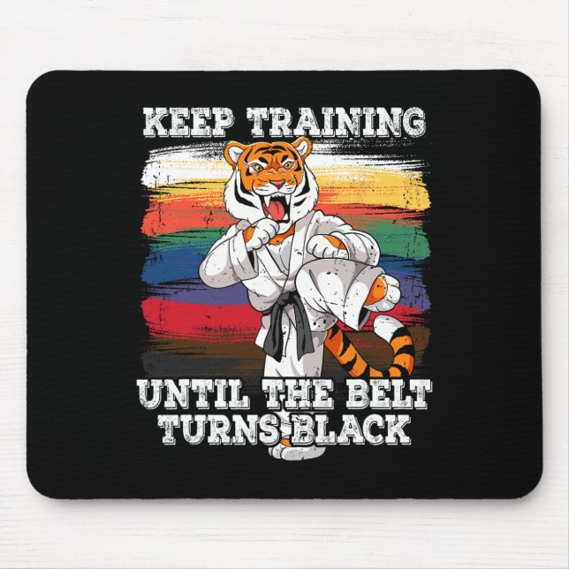 Karate Keep Training Until The Belt Turns Black  Mouse Pad (Front)