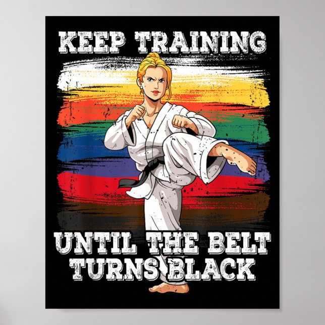 Karate Keep Training Until The Belt Turns Black Poster (Front)