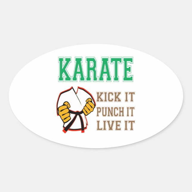 Karate Kick it, Punch it, Live it Oval Sticker (Front)