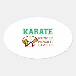 Karate Kick it, Punch it, Live it Oval Sticker