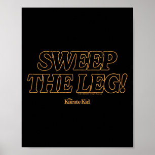 Karate Kid - Sweep The Leg  Poster
