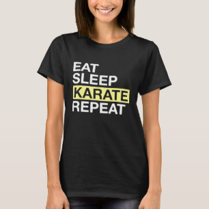 Karate Lover for Martial Artist Eat Sleep Karate R T-Shirt