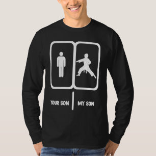 Karate Mum boy your son my son Karate dad 1 T-Shirt
