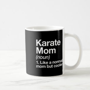 Karate Mum Definition Funny And Sy Sports Coffee Mug