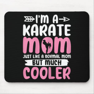 Karate Mum Funny Karate Martial Arts Black Belt Ma Mouse Pad