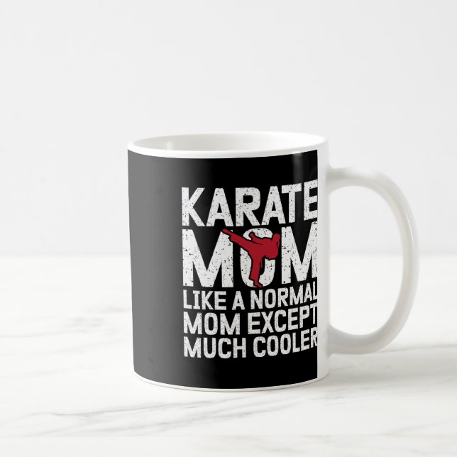 Karate Mum Like A Normal Mum Except Much Cooler Ka Coffee Mug (Right)