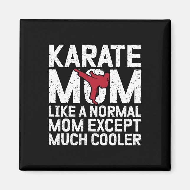 Karate Mum Like A Normal Mum Except Much Cooler Ka Magnet (Front)