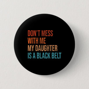 Karate Mum My Daughter Is A Blackbelt Martial Arts 6 Cm Round Badge