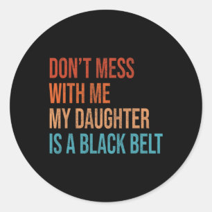 Karate Mum My Daughter Is A Blackbelt Martial Arts Classic Round Sticker