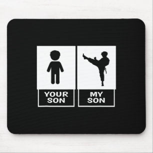 Karate Mum Or Dad Your Son Mouse Pad