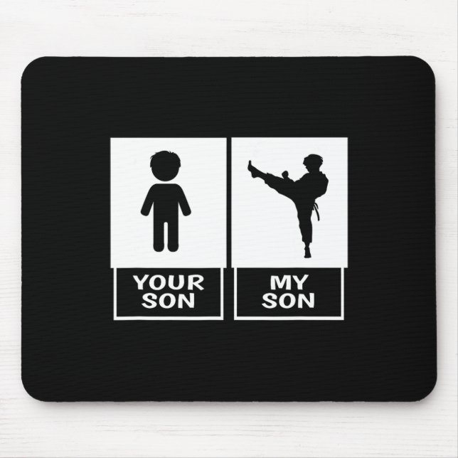Karate Mum Or Dad Your Son  Mouse Pad (Front)
