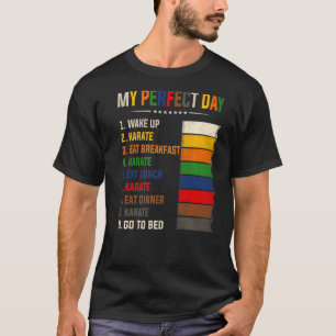 Karate My Perfect Day Karate Mum Dad Boy Girl T-Shirt