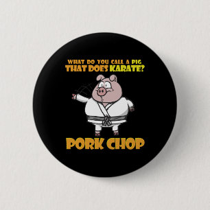 Karate Pig Porkchop Funny Saying For Men Women Kid 6 Cm Round Badge