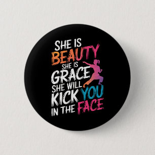 Karate She Is Beauty She Is Grace She Will Kick Yo 6 Cm Round Badge