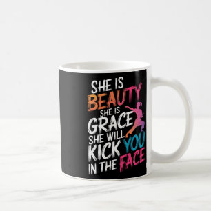 Karate She Is Beauty She Is Grace She Will Kick Yo Coffee Mug