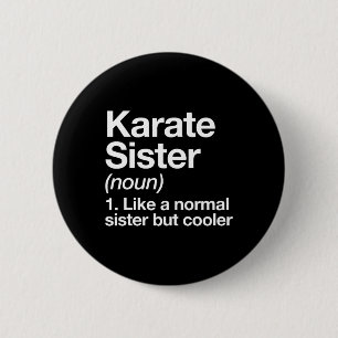 Karate Sister Definition Funny Sports Martial Arts 6 Cm Round Badge