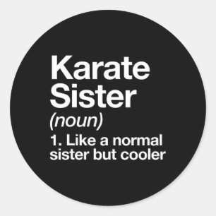 Karate Sister Definition Funny Sports Martial Arts Classic Round Sticker