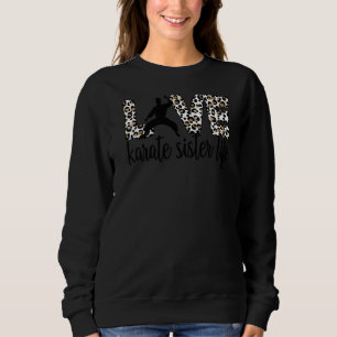 Karate Sister Life Karate Sister Sweatshirt