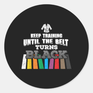 Karate Taekwondo - Keep Training Until The Belt Tu Classic Round Sticker