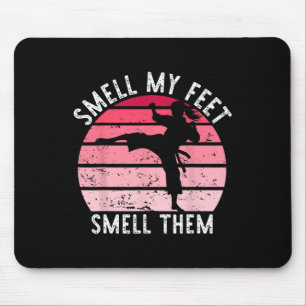Karate Taekwondo Smell My Feet Smell Them Girl Wom Mouse Pad