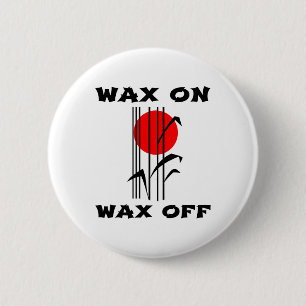Karate Wax On Wax Off Japan Sensei Wisdom 6 Cm Round Badge