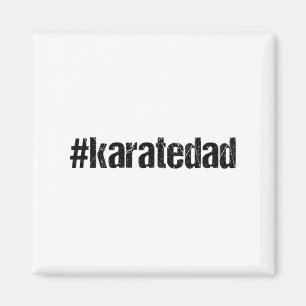 Karatedad Funny Karate Dad T Shirt Magnet