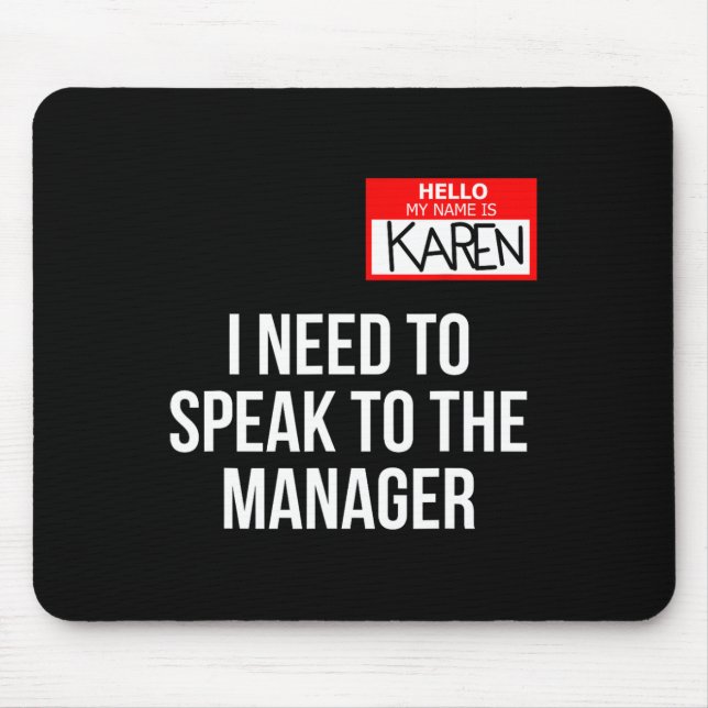Karen Costume Halloween  Can I Speak To The Manage Mouse Pad (Front)