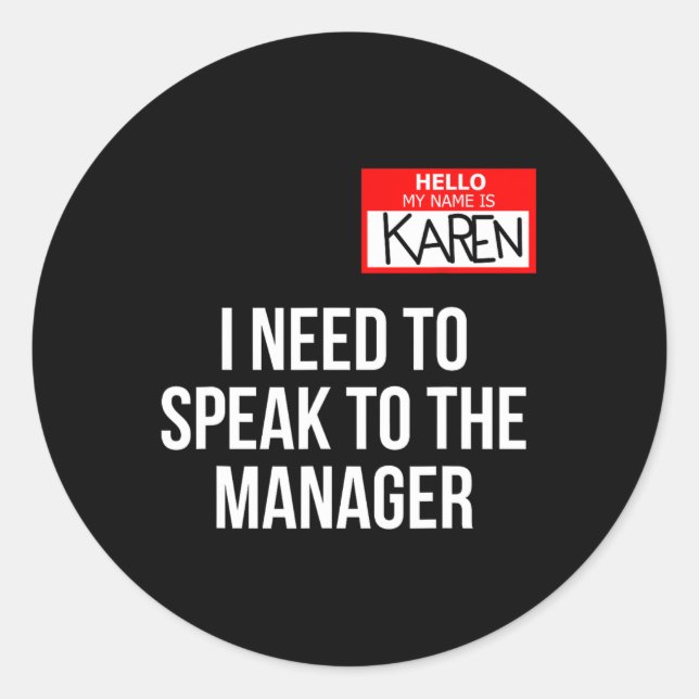 Karen Costume Halloween Can I Speak To The Manager Classic Round Sticker (Front)