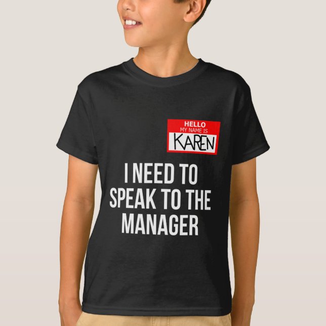 Karen Costume Halloween Can I Speak To The Manager T-Shirt (Front)