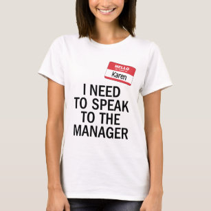 Karen Costume - I need to speak to the manager T-Shirt