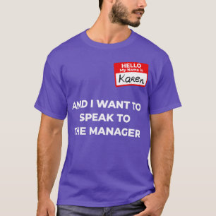Karen Costume Speak to manager saying3 T-Shirt